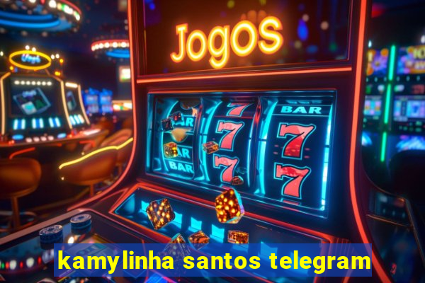 kamylinha santos telegram